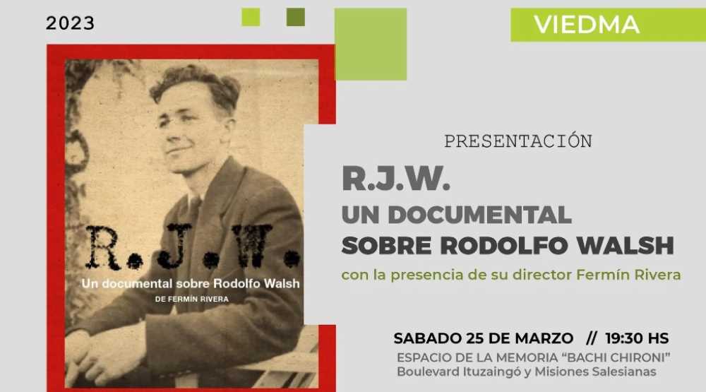 Se presentará un documental sobre Rodolfo Walsh, a 40 años de Democracia
