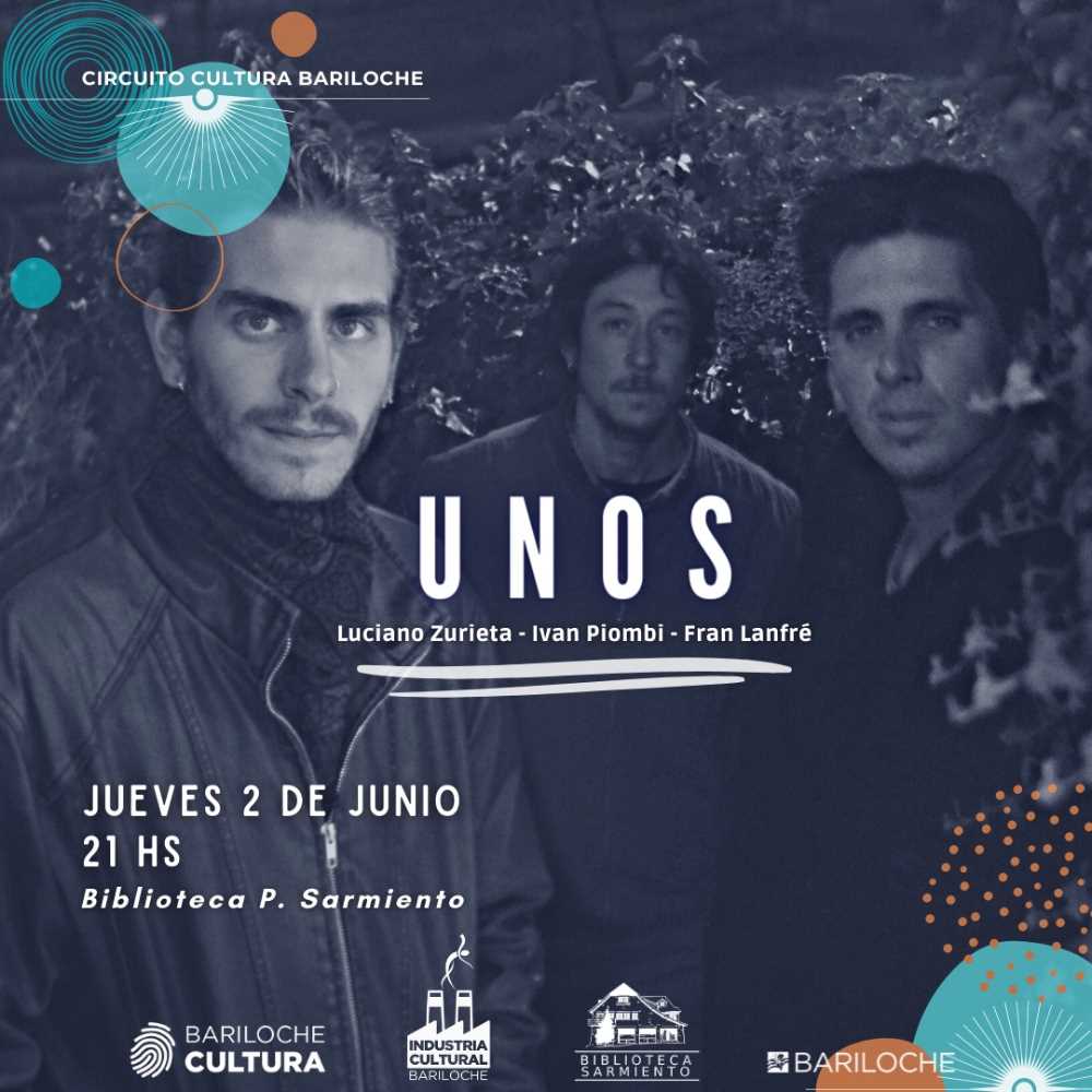 Agenda Cultural: UNOS – Luciano Zurieta, Iván Piombi y Fran Lanfré