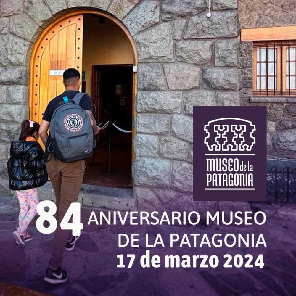 84° Aniversario del Museo de la Patagonia